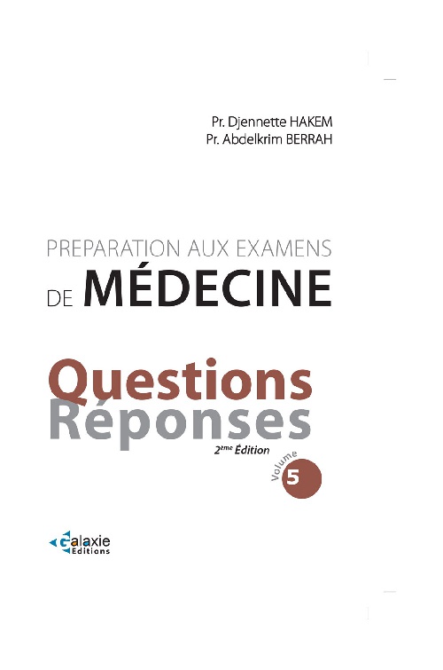 Préparation aux Examens de Médecine QUESTIONS RÉPONSES - Volume 5