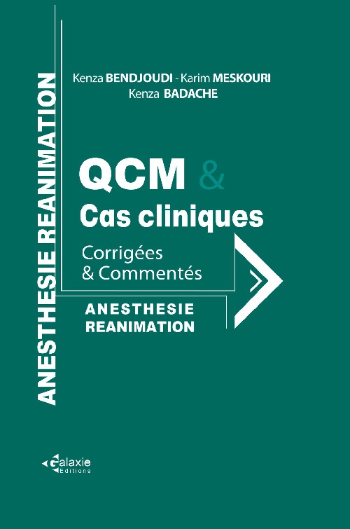 Anesthésie Réanimation  QCM et Cas Cliniques Corrigés et Commentés