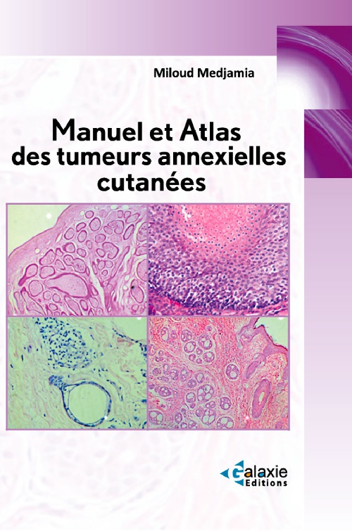 Manuel et Atlas des tumeurs annexielles cutanées